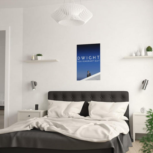 Dwight You Ignorant Slut Print Poster - Art Unlimited