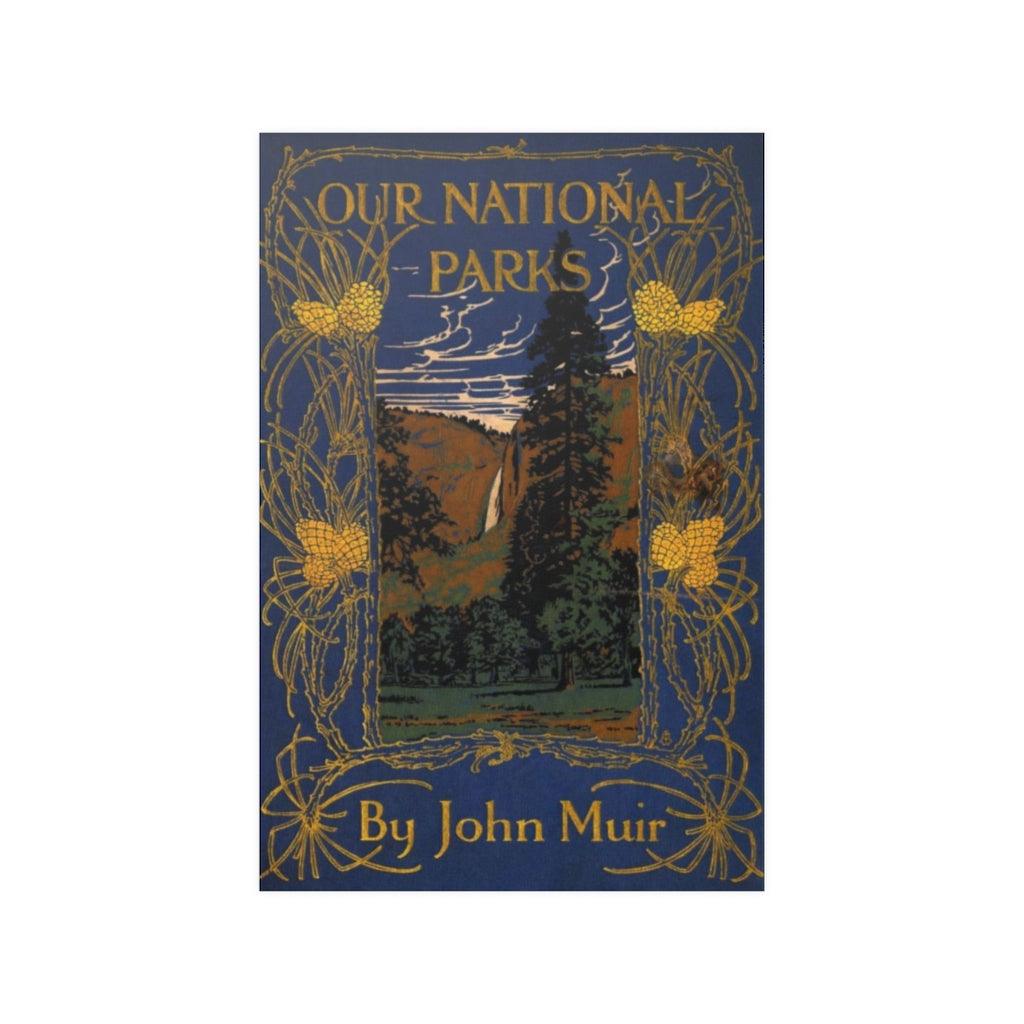 Our National Parks By John Muir Print Poster - Art Unlimited