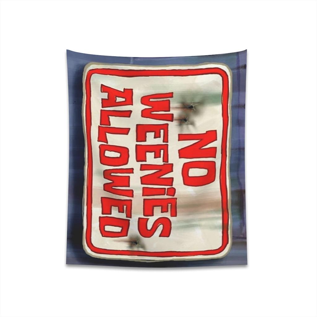 No Weenies Allowed Wall Tapestry - Art Unlimited