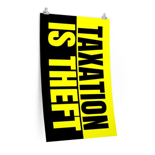 Taxation Is Theft Print Poster - Art Unlimited