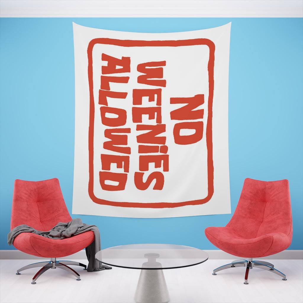 No Weenies Allowed Wall Tapestry - Art Unlimited