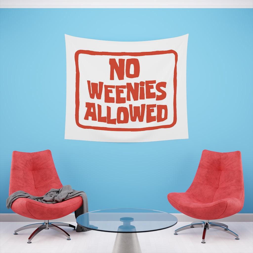 No Weenies Allowed Wall Tapestry - Art Unlimited