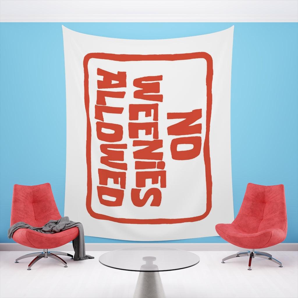 No Weenies Allowed Wall Tapestry - Art Unlimited