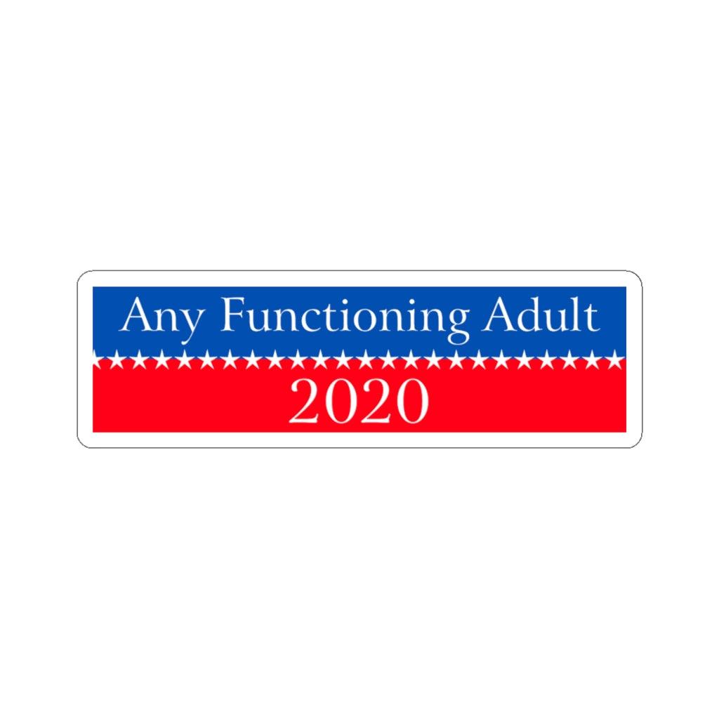 Any Functioning Adult 2020 Sticker - Art Unlimited