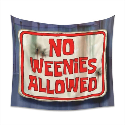 No Weenies Allowed Wall Tapestry - Art Unlimited