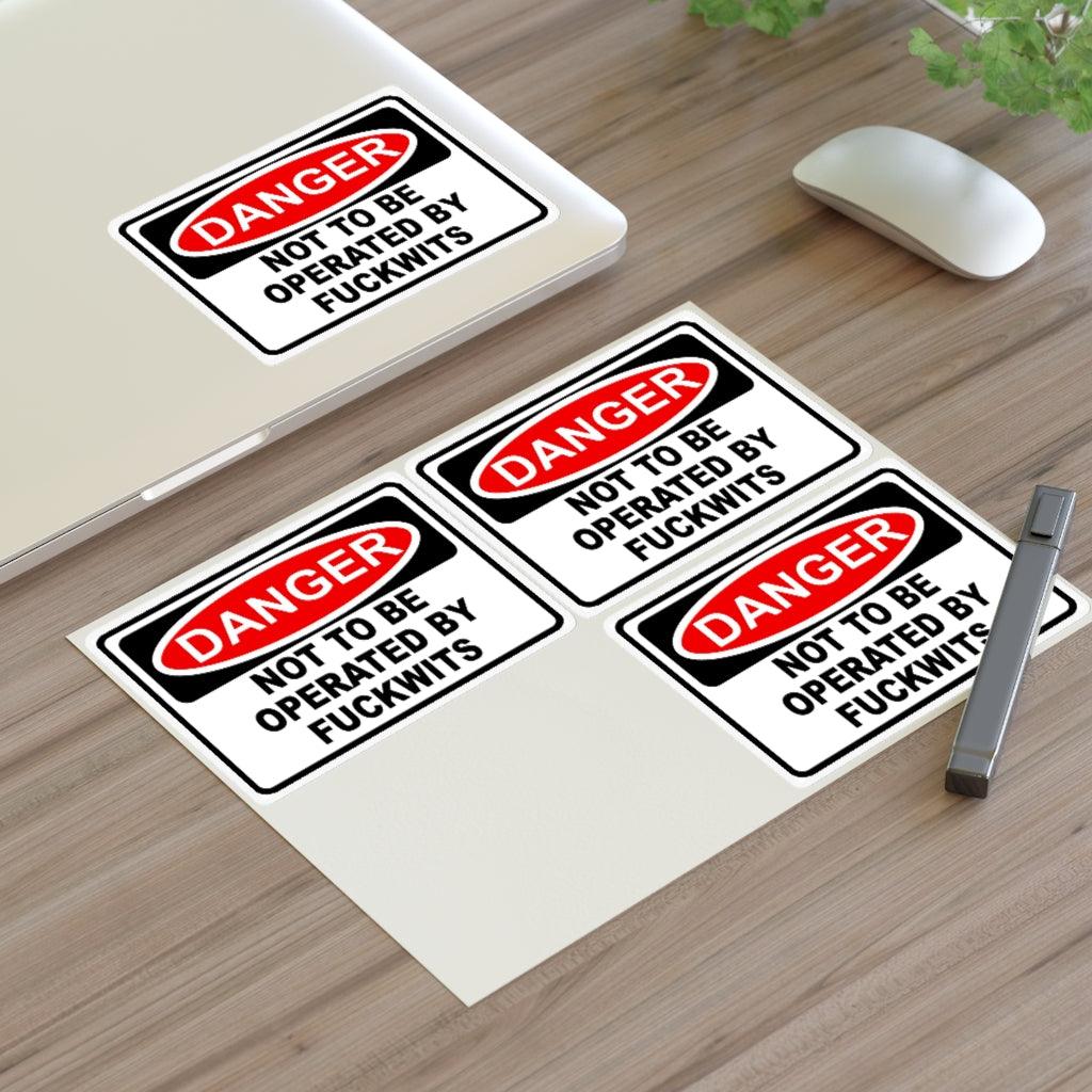Danger Not to Be Operated by Fuckwits Sticker Sheet - Art Unlimited