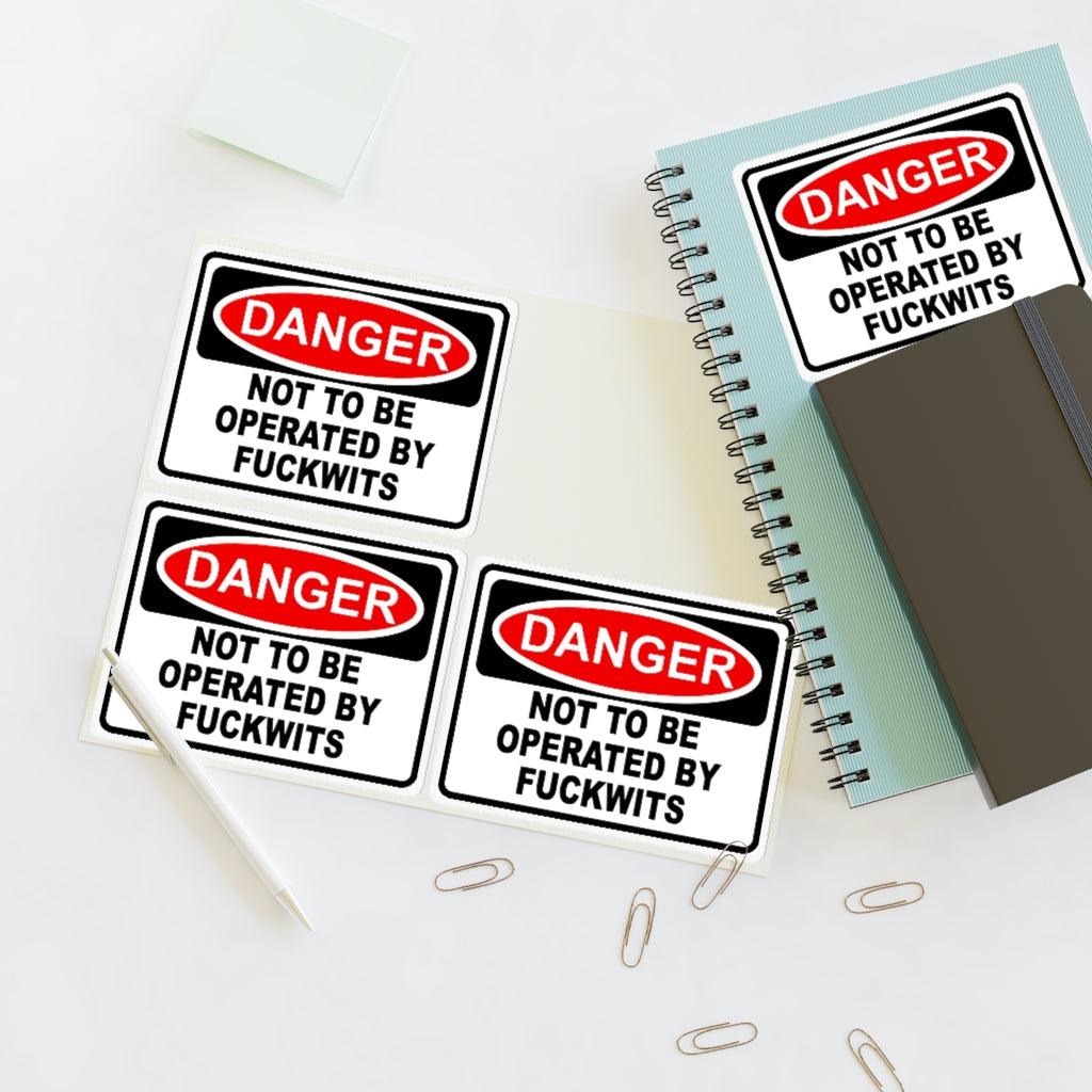 Danger Not to Be Operated by Fuckwits Sticker Sheet - Art Unlimited