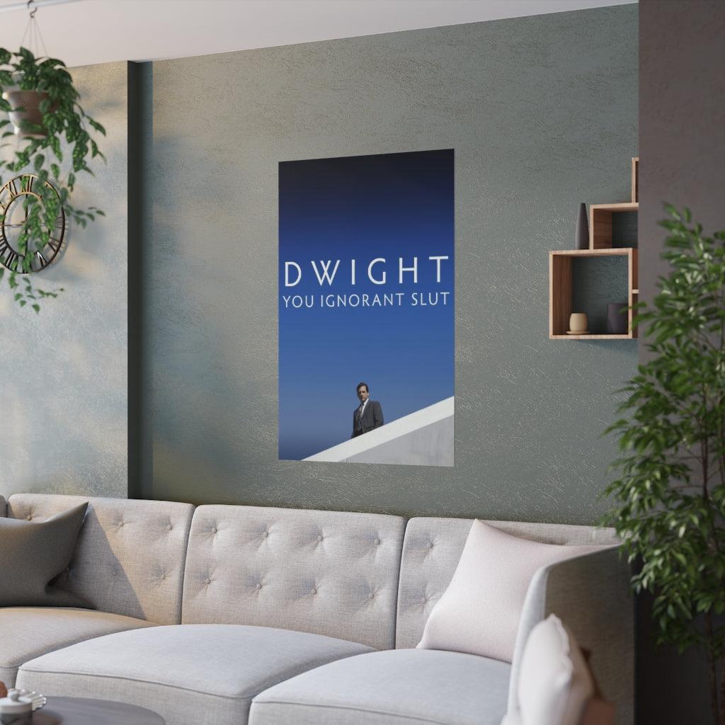 Dwight You Ignorant Slut Print Poster Art Unlimited