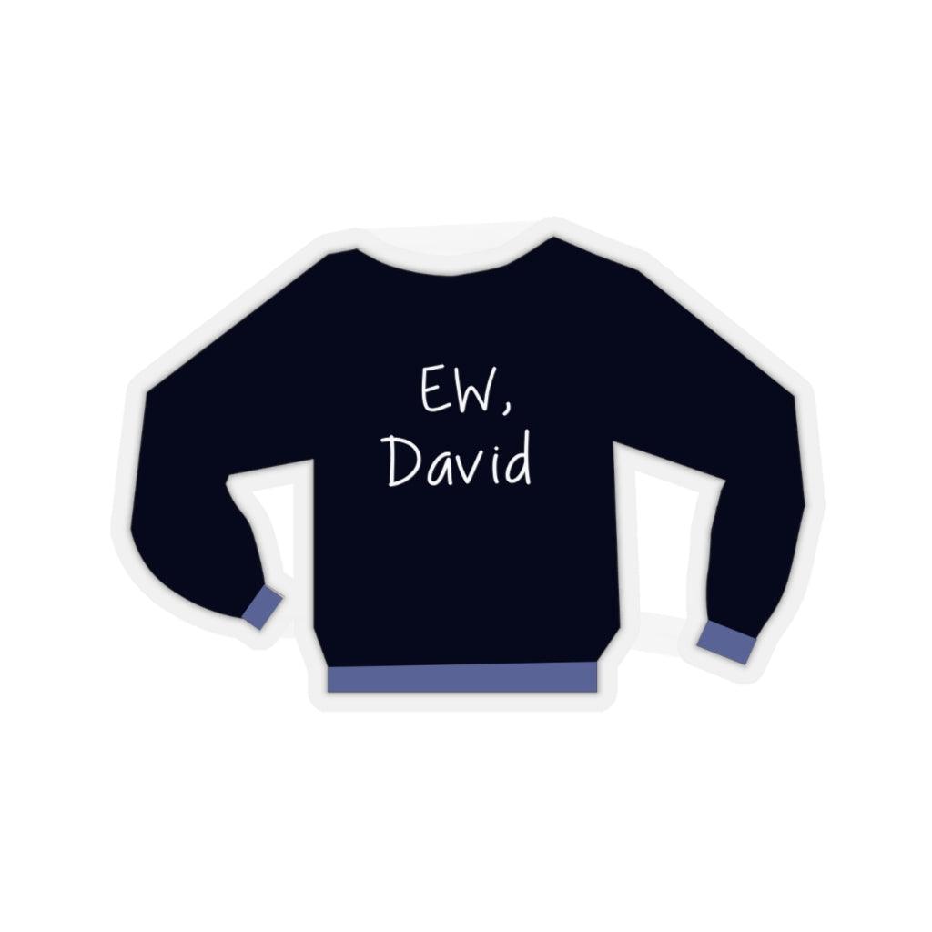 Ew David Sticker - Art Unlimited