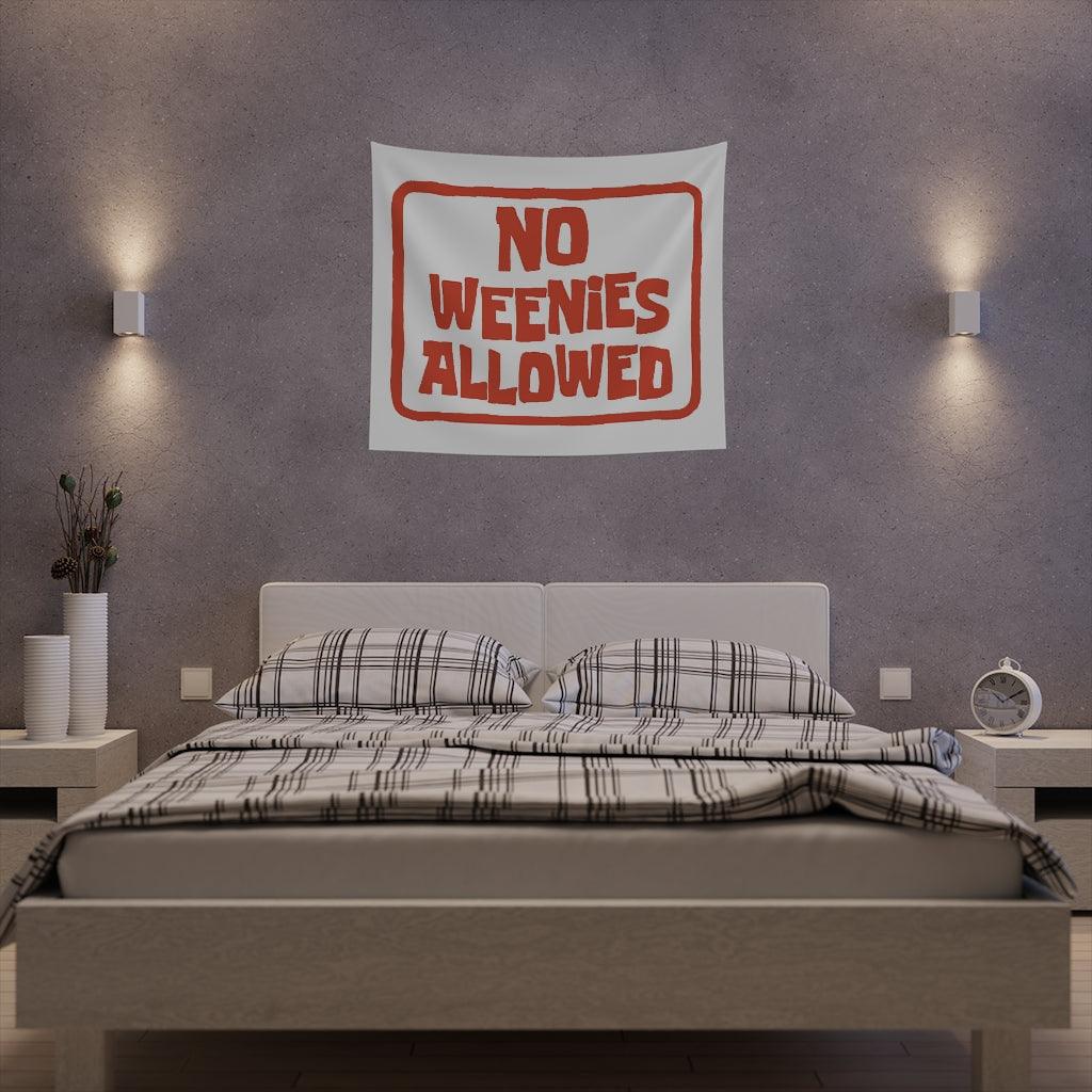 No Weenies Allowed Wall Tapestry - Art Unlimited