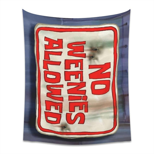 No Weenies Allowed Wall Tapestry - Art Unlimited