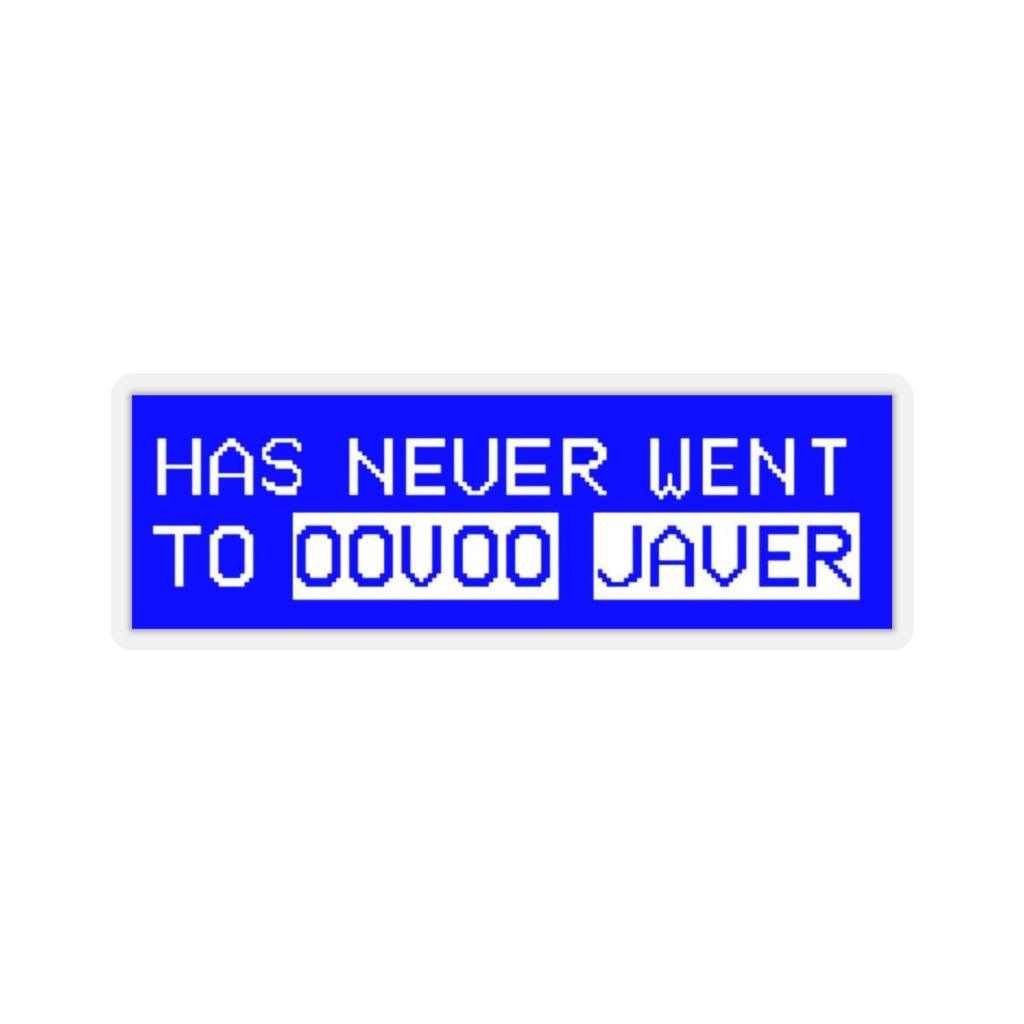 Has Never Went to Oovoo Javer Meme Sticker - Art Unlimited