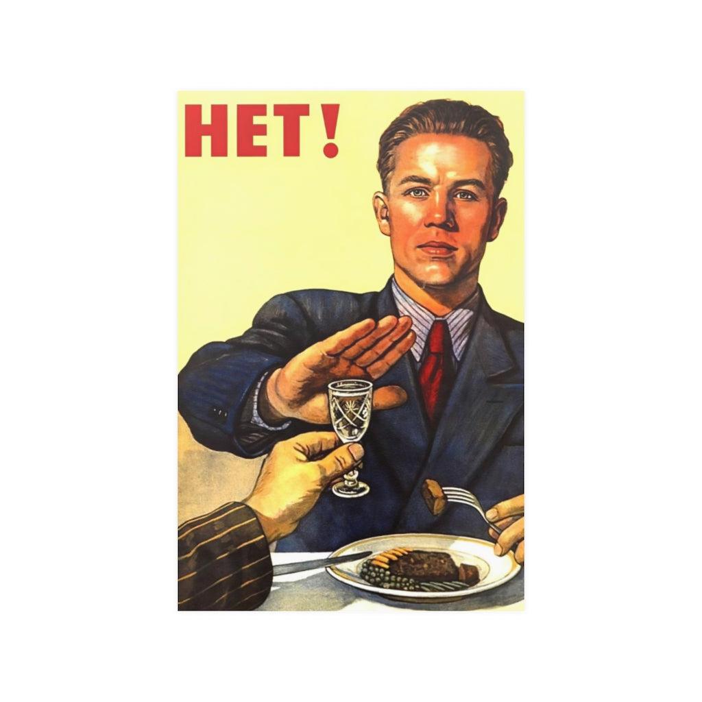 Het No To Alcohol Soviet Union Propaganda Het! Print Poster - Art Unlimited