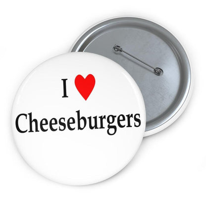I Love Cheeseburgers Pin Button - Art Unlimited