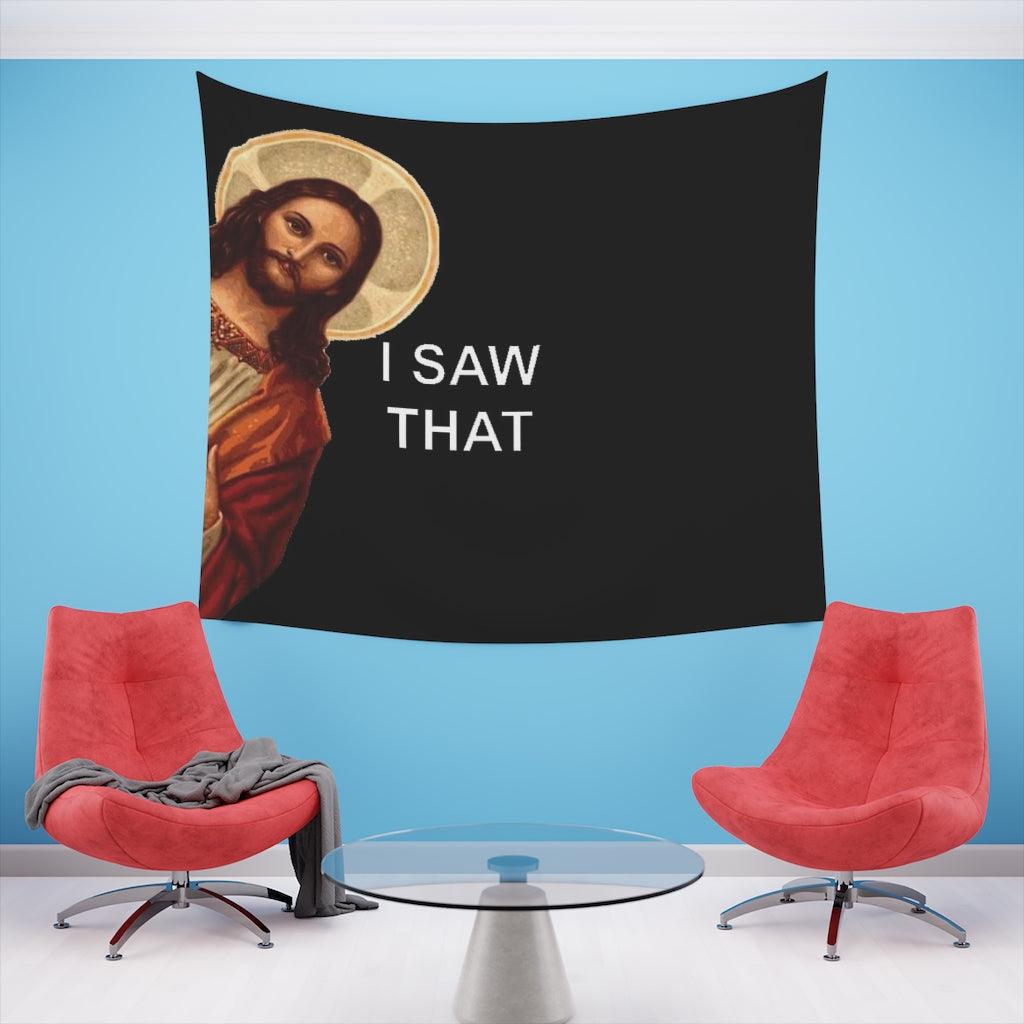 I Saw That Jesus Meme Wall Tapestry - Art Unlimited