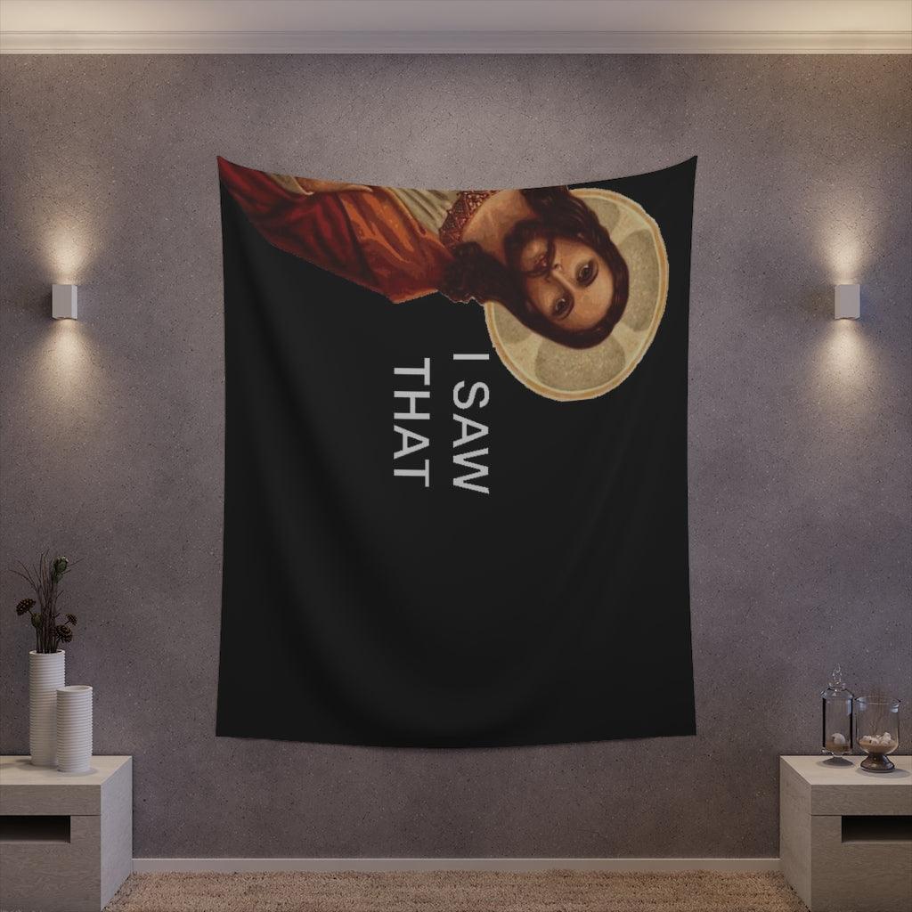 I Saw That Jesus Meme Wall Tapestry - Art Unlimited