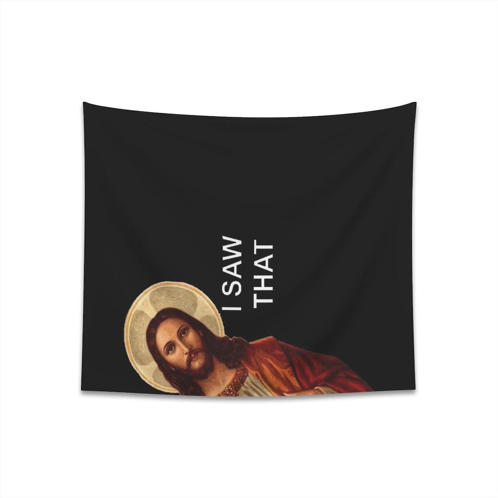 I Saw That Jesus Meme Wall Tapestry - Art Unlimited