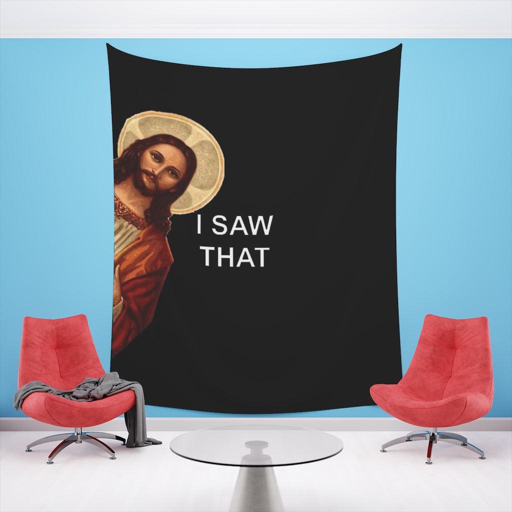 I Saw That Jesus Meme Wall Tapestry - Art Unlimited