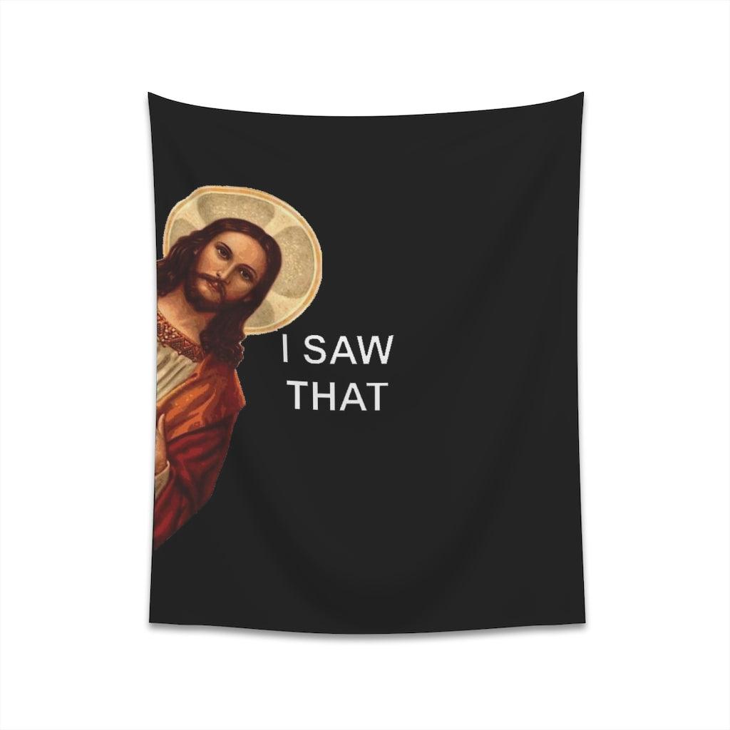 I Saw That Jesus Meme Wall Tapestry - Art Unlimited