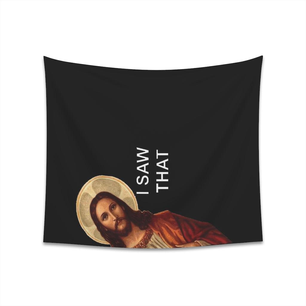 I Saw That Jesus Meme Wall Tapestry - Art Unlimited