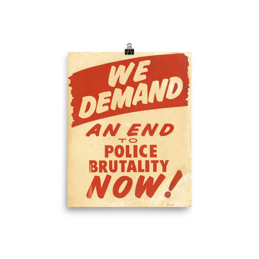 We Demand An End To Police Brutality Now! Civil Rights Vintage (High Resolution Version)  Print Poster