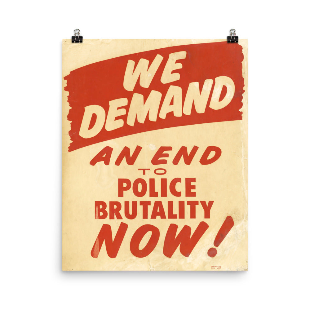 We Demand An End To Police Brutality Now! Civil Rights Vintage (High Resolution Version)  Print Poster