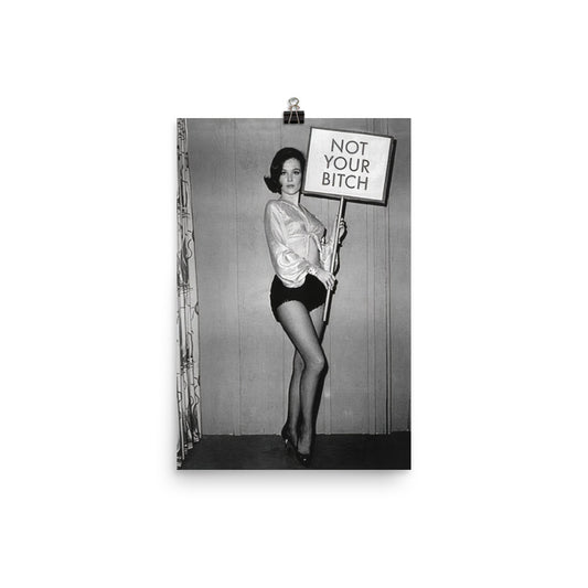 Not Your Bitch Print Poster